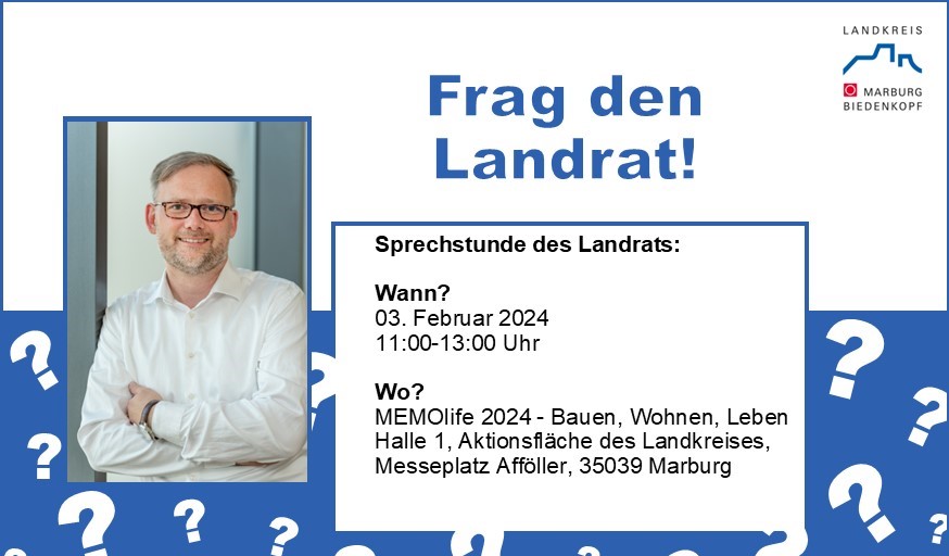 Foto des Landrats Jens-Womelsdorf mit Informationen zur Sprechstunde des Landrats am 03. Februar 2024 von 11 bis 13 Uhr bei der MEMOlife auf dem Messeplatz Afföller in Marburg, Halle 1, Aktionsfläche des Landkreises.